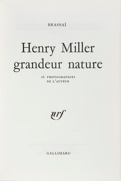 Presentation copy of the first trade edition of Henry Miller Grandeur Nature, inscribed by Brassai to Michel Moine in 1975.