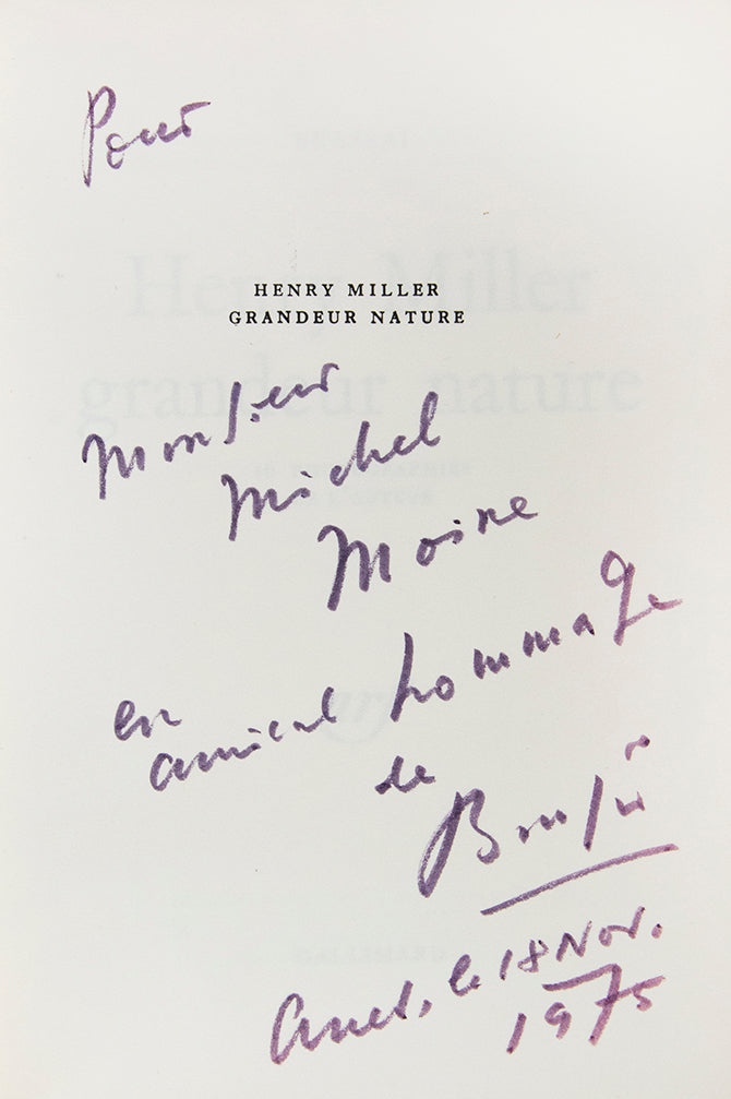 Presentation copy of the first trade edition of Henry Miller Grandeur Nature, inscribed by Brassai to Michel Moine in 1975.