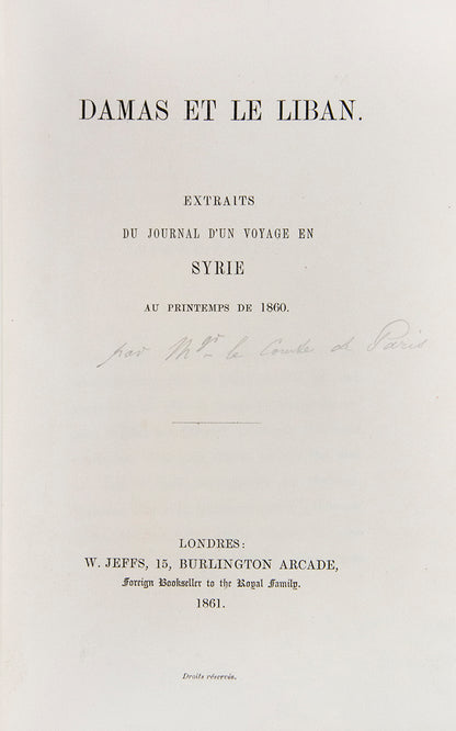 First edition of Damas et le Liban by Louis Philippe Paris, a rare account of the Ottoman government in Damascus and of the Christians of Lebanon.