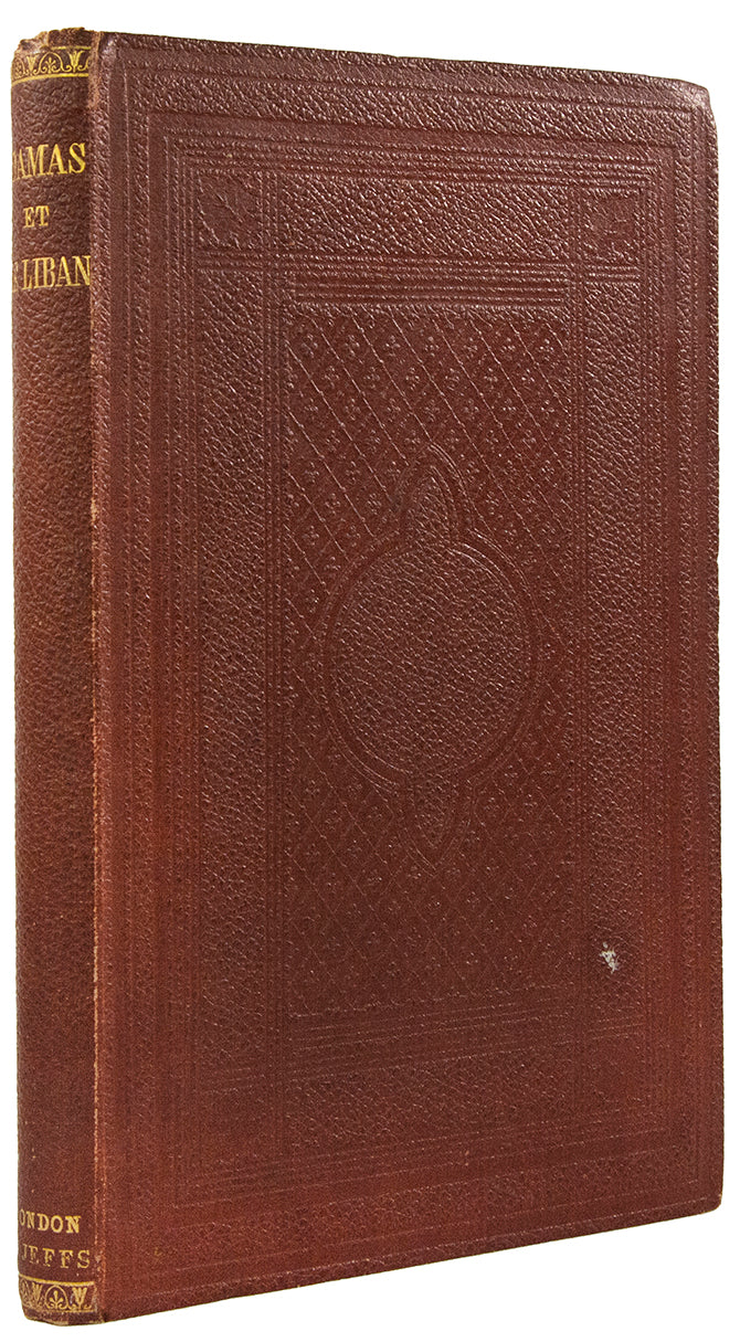 First edition of Damas et le Liban by Louis Philippe Paris, a rare account of the Ottoman government in Damascus and of the Christians of Lebanon.