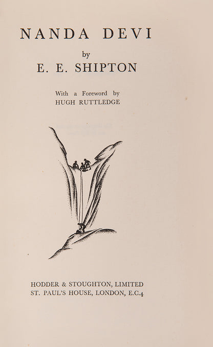 First edition of Shipton's account of his expedition to the Garhwal Himalaya with Harold Tilman and three Sherpas, during which they surveyed Nanda Devi. 