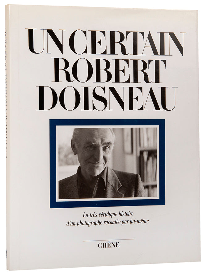 Inscribed presentation copy the first edition of Un Certain Robert Doisneau.