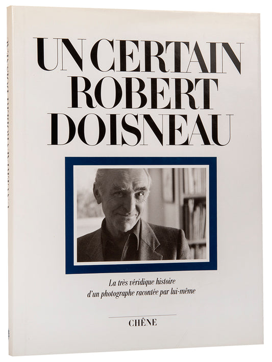 Inscribed presentation copy the first edition of Un Certain Robert Doisneau.