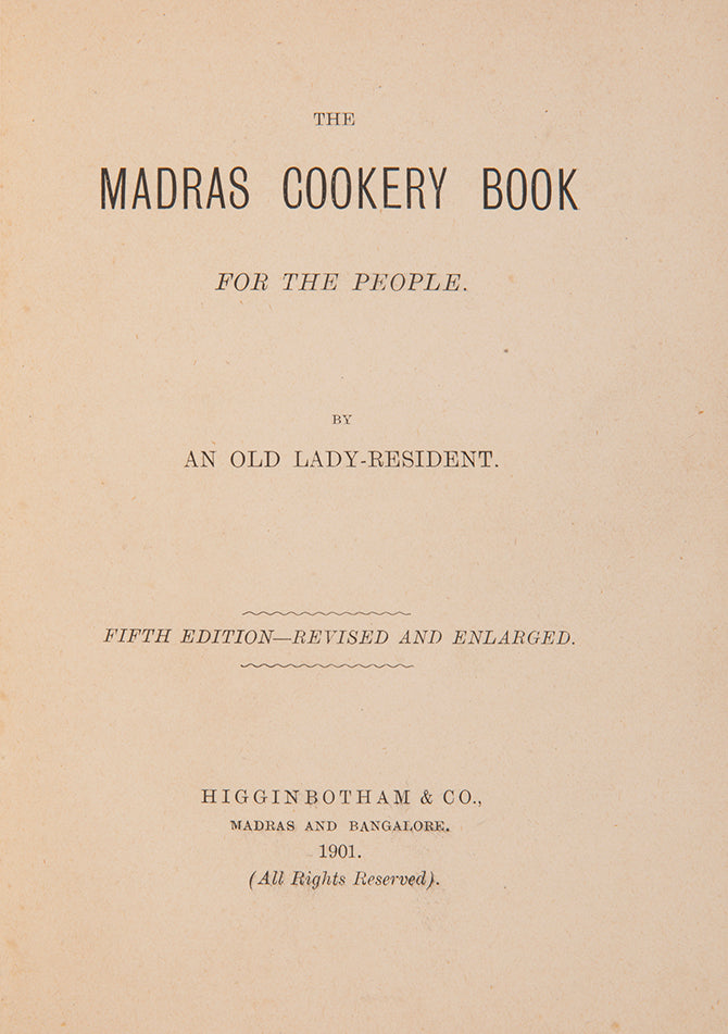 The British Library ascribes authorship of the Madras Cookery Book to Mrs J. Higginbotham, presumably of the Madras publishing company. A scarce title.
