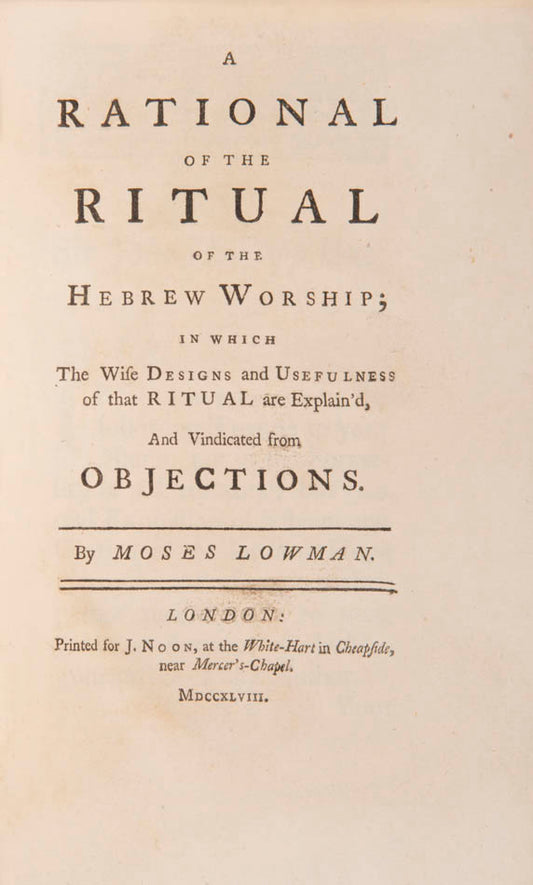 Rev. Moses Lowman extols the virtues of Judaism as support for the Christian faith in his book A Rational of the Ritual of the Hebrew Worship.
