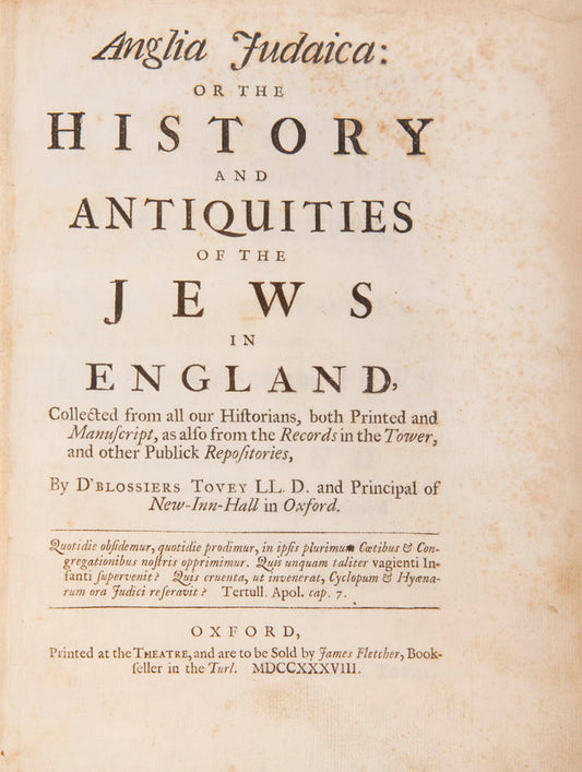 Anglia Judaica by Tovey is considered to be the first comprehensive history of the Jews of England ever published. 