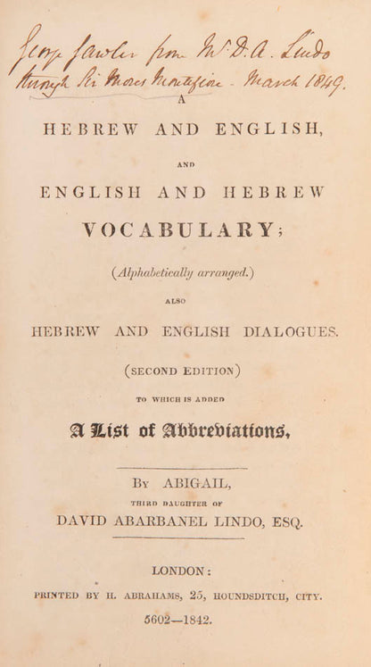 A fine family association copy of the Hebrew English Vocabulary by Abigail Lindo presented by her father through Sir Moses Montefiore her cousin.