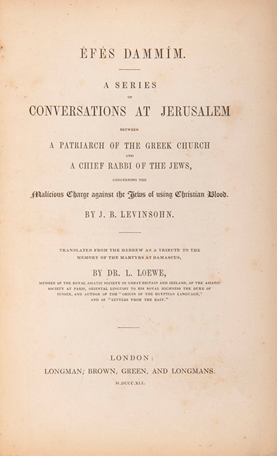 A Series of Conversations at Jerusalem between a Patriarch of the Greek Church and a Chief Rabbi of the Jews, concerning the malicious charge against the Jews of using Christian Blood.  