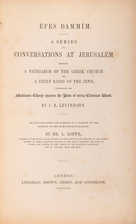 A Series of Conversations at Jerusalem between a Patriarch of the Greek Church and a Chief Rabbi of the Jews, concerning the malicious charge against the Jews of using Christian Blood.  