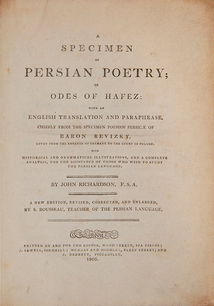 Richardson (1740-1795) was one of the leading Orientalists of his time.  'A Specimen of Persian Poetry,' first published in 1774, was his first major work.