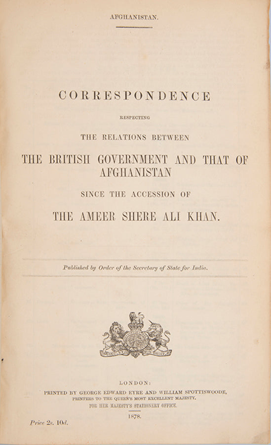 First editions of fifteen works of Government Correspondence charting the British relationship with Afghanistan, and by extension Russia, from 1863 to 1881, culminating in the Second Anglo-Afghan War.