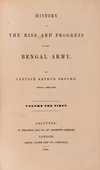 A detailed narrative of the Bengal Army by Captain Arthur Broome, 1850.