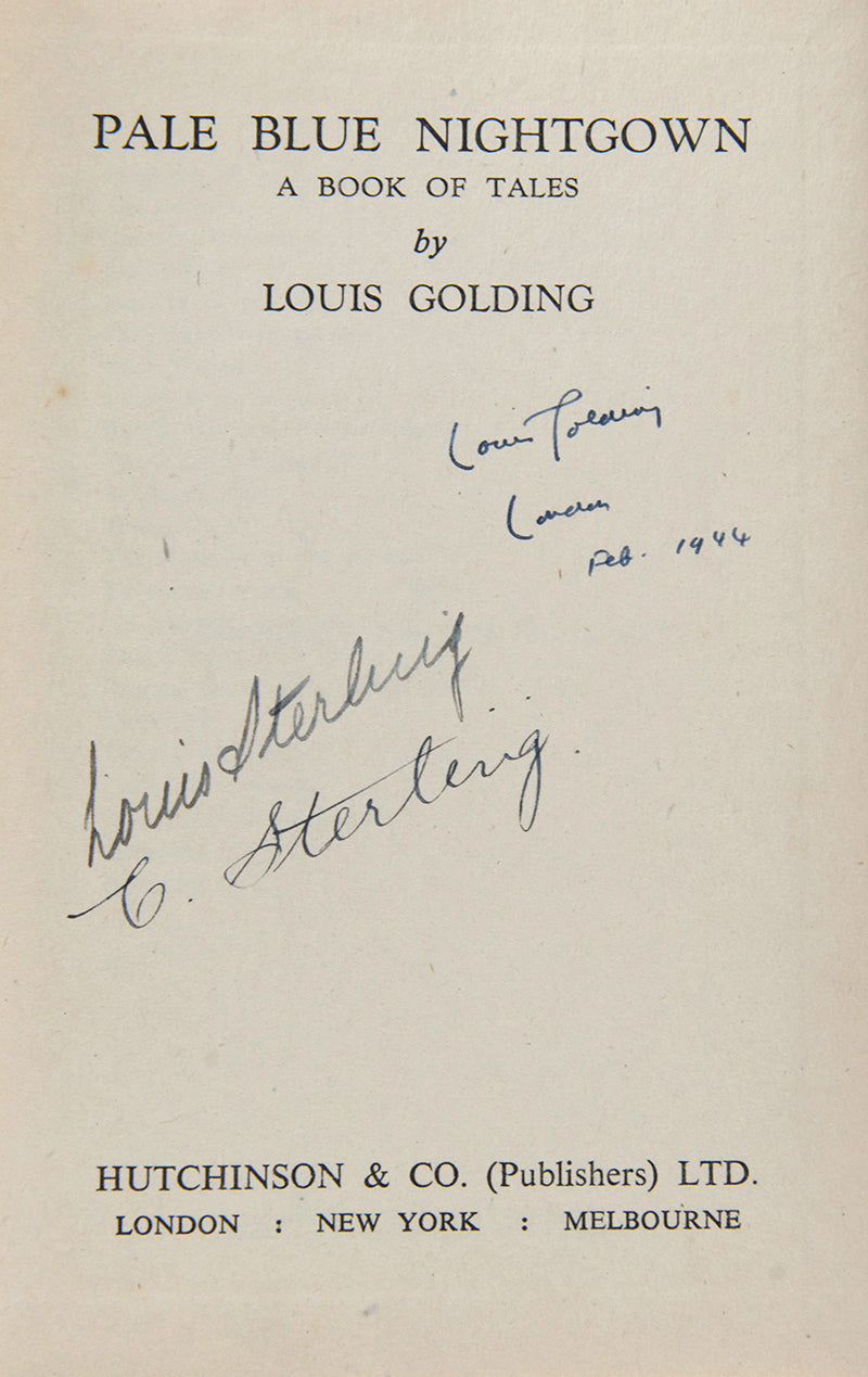 Signed and dated 'Louis Golding London Feb. 1944' on the title page and additionally signed by the two dedicatees Lord and Lady Sterling. 