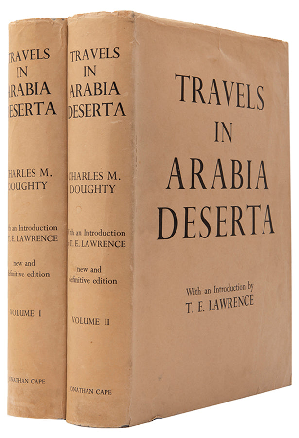 The new and definitive edition, of Doughty's Arabia Deserta; a very handsome publication.