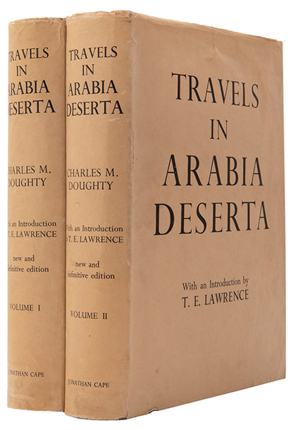 The new and definitive edition, of Doughty's Arabia Deserta; a very handsome publication.