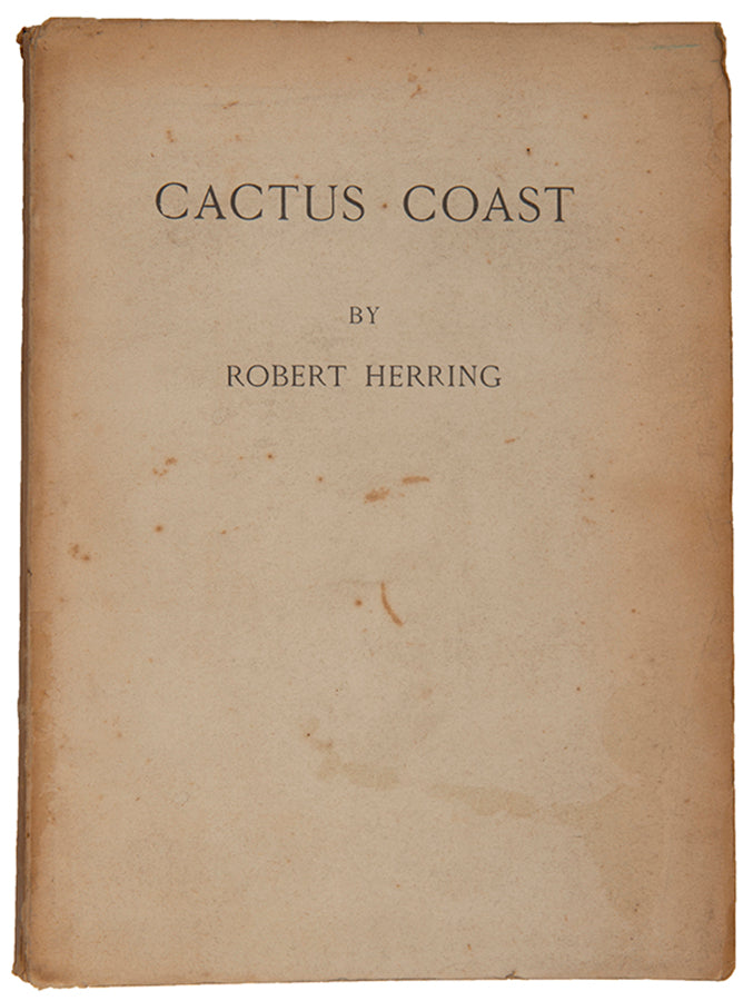 First edition, one of 250 copies, of Cactus Coast by Robert Herring, from the library of Eric Walter White.