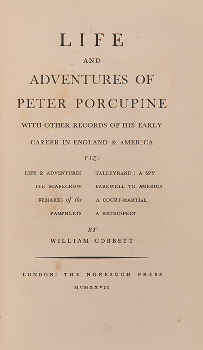 Nonesuch edition of Life and Adventures of Peter Porcupine by William Cobbett. 