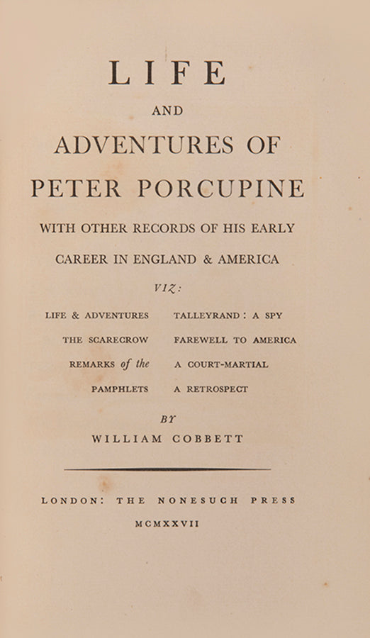 Nonesuch edition of Life and Adventures of Peter Porcupine by William Cobbett.