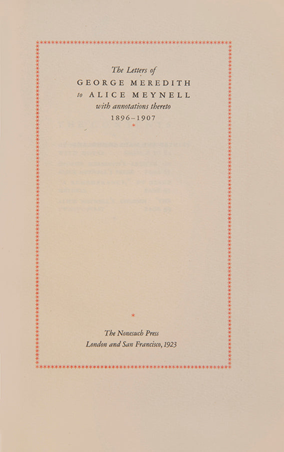 The Letters of George Meredith to Alice Meynell, published by the Nonesuch Press in 1923. 