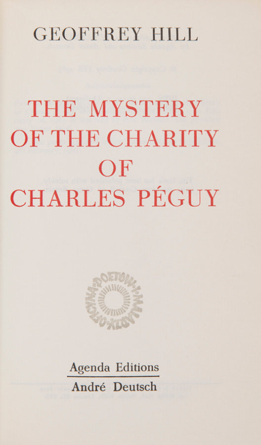 A superb association copy of The Mystery and the Charity of Charles Peguy, inscribed to the publisher Tom Rosenthal by the author Sir Geoffrey Hill.