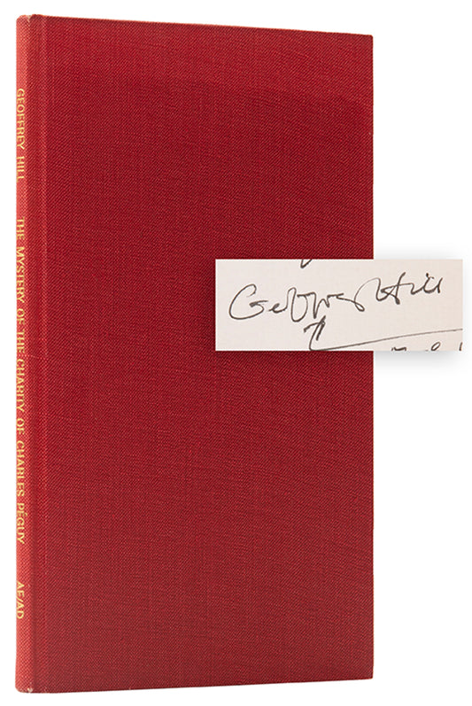 A superb association copy of The Mystery and the Charity of Charles Peguy, inscribed to the publisher Tom Rosenthal by the author Sir Geoffrey Hill.
