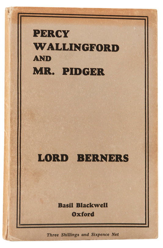 The dedication copy of Percy Wallingford and Mr Pidgeer by Lord Berners, with the author's inscription beneath the printed dedication