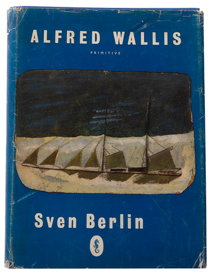First edition of Alfred Wallis: Primitive by Sven Berlin in the dustjacket.