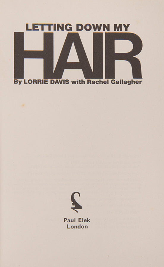 First UK edition of Letting Down my Hair by Lorrie Davis with Rachel Gallagher, published in London in 1974.