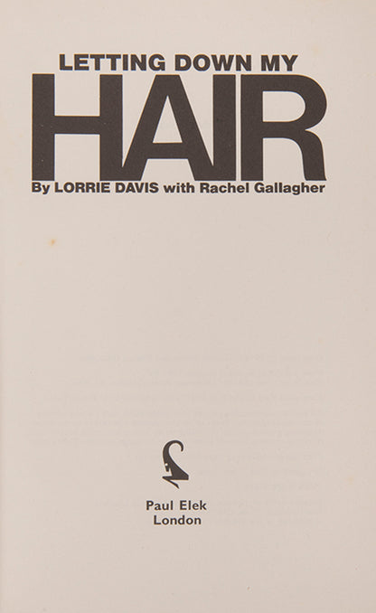 First UK edition of Letting Down my Hair by Lorrie Davis with Rachel Gallagher, published in London in 1974.
