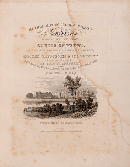 The first edition of Shepherd's richly illustrated Metropolitan Improvements, including the oft omitted plan of Regents Park