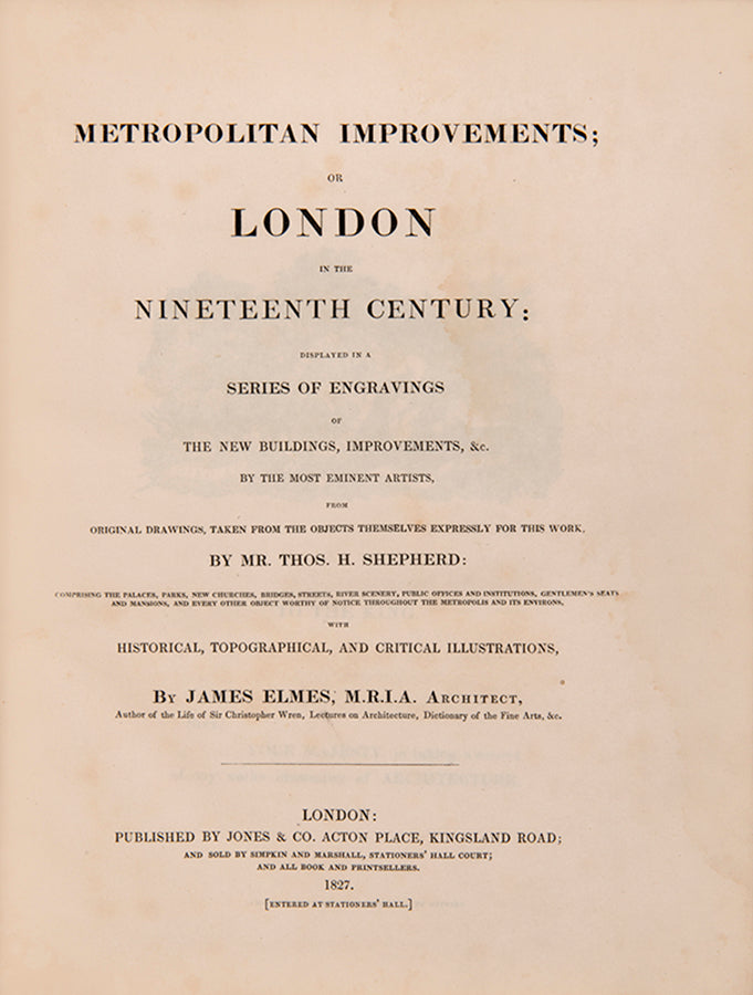 The first edition of Shepherd's richly illustrated Metropolitan Improvements, including the oft omitted plan of Regents Park