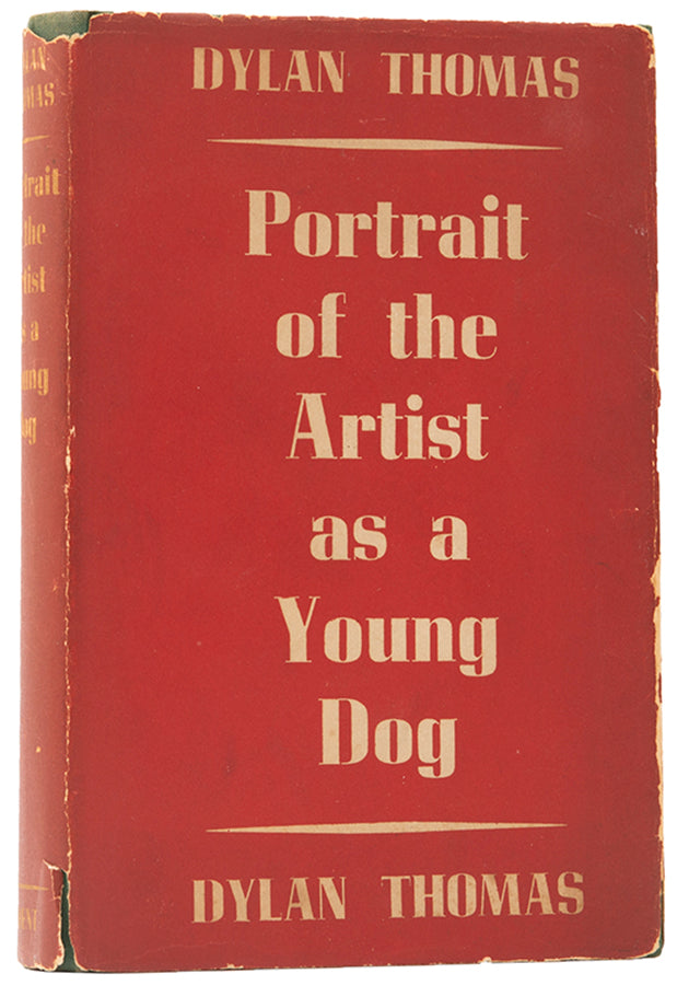 Portrait of the Artist as a Young Dog by Dylan Thomas, the great man's first novel of which just 1500 copies were printed.