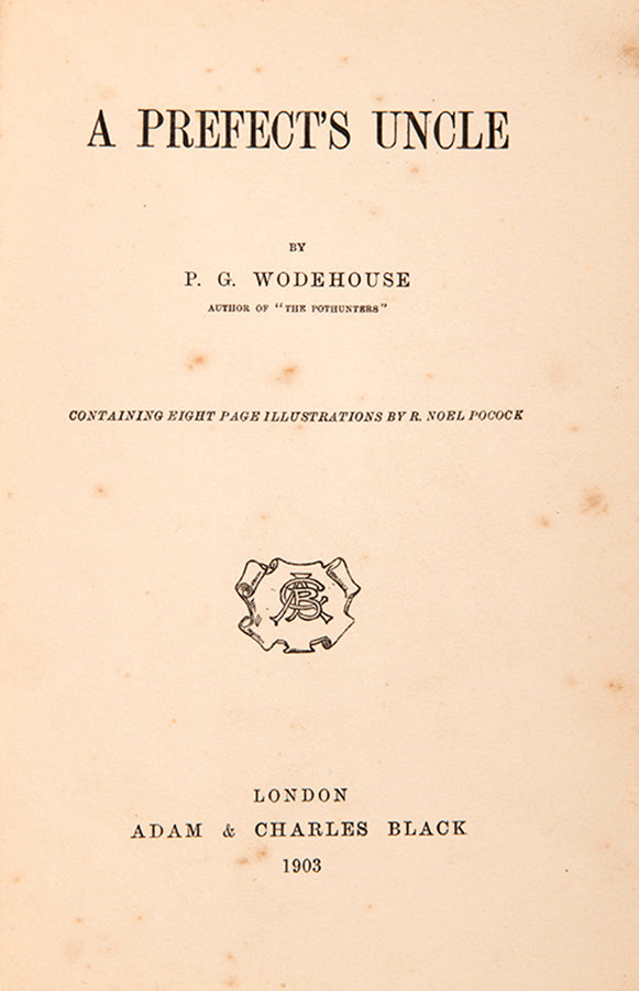 First edition of A Prefect's Uncle by P.G. Wodhouse, the author's uncommon second book here in the earliest issue.