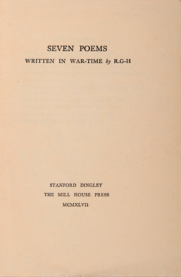 First edition, sole printing, of Seven Poems Written in War-Time by R. Gathorne-Hardy. One of only 45 copies.
