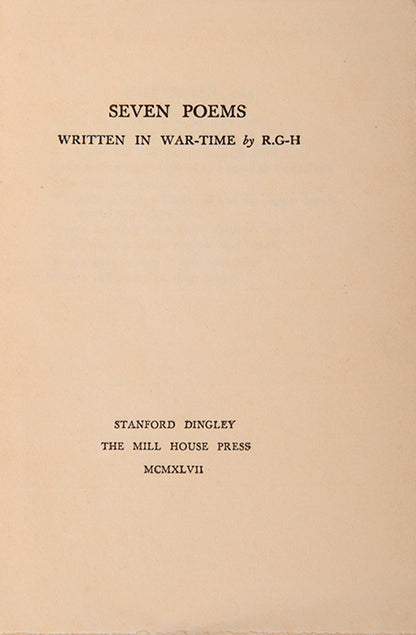 First edition, sole printing, of Seven Poems Written in War-Time by R. Gathorne-Hardy. One of only 45 copies.