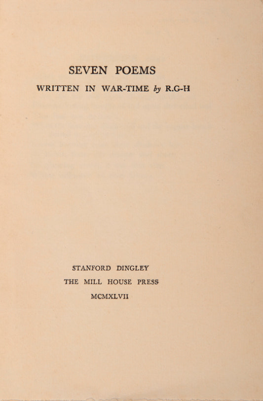 First edition, sole printing, of Seven Poems Written in War-Time by R. Gathorne-Hardy. One of only 45 copies.