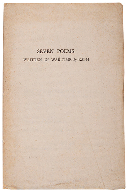 First edition, sole printing, of Seven Poems Written in War-Time by R. Gathorne-Hardy. One of only 45 copies.