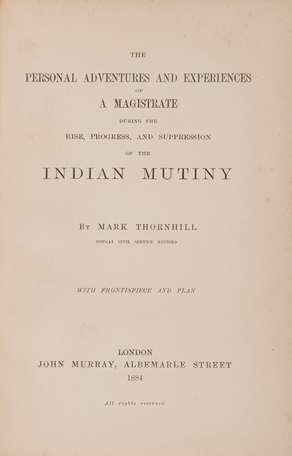 A captivating narrative of the events of the Indian Mutiny by Mark Thornhill, magistrate of Muttra (Mathura).