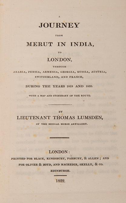 Lumsden includes a short account of Muscat and describes his voyage up the Persian Gulf. also includes Bushire, Isfahan, Tabriz, Tiflis, Rostov, Odessa