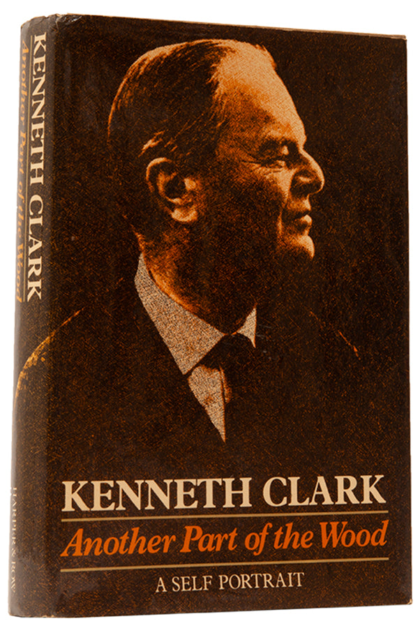 First US edition of Another Part of the Wood by Kenneth Clark, inscribed by the author.