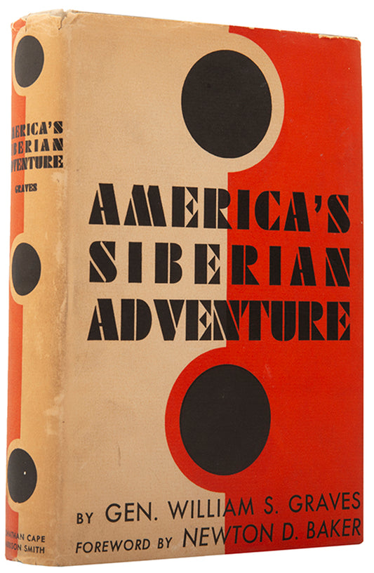 First edition of America's Siberian Adventure by William S. Graves, inscribed by the author.