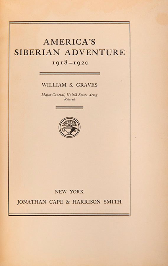 First edition of America's Siberian Adventure by William S. Graves, inscribed by the author.
