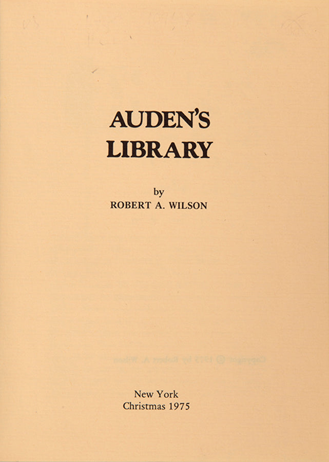 First edition of Auden's Library by Robert A. Wilson, one of 300 copies.