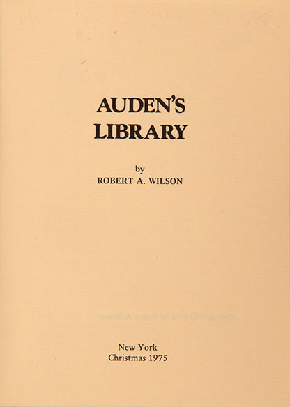 First edition of Auden's Library by Robert A. Wilson, one of 300 copies.