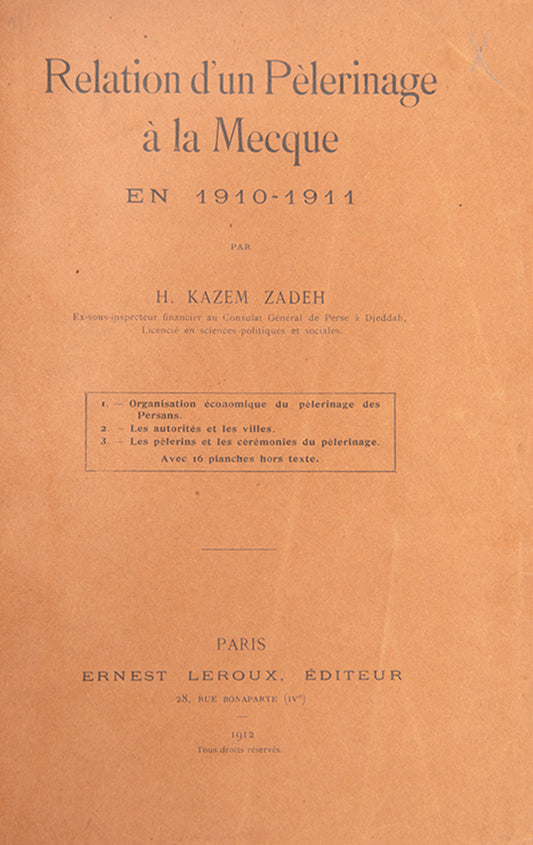 A Personal account of Kedem Zadeh's pilgrimage to Mecca between 1910 and 1911, printed in Paris in 1912.
