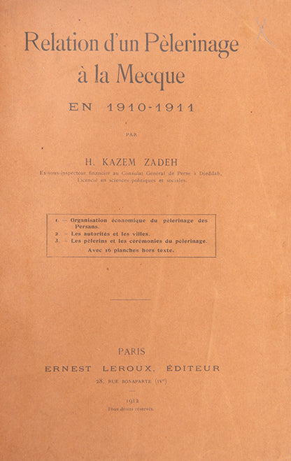 A Personal account of Kedem Zadeh's pilgrimage to Mecca between 1910 and 1911, printed in Paris in 1912.
