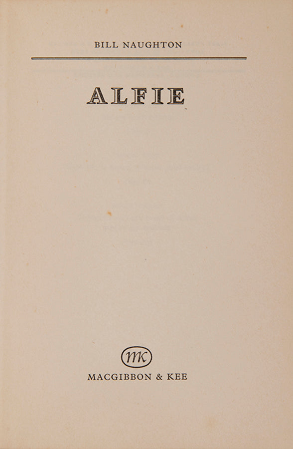 First edition of Alfie by Bill Naughton, inscribed by the author to the actor Alfred Marks.