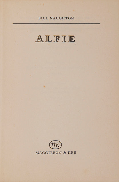 First edition of Alfie by Bill Naughton, inscribed by the author to the actor Alfred Marks.