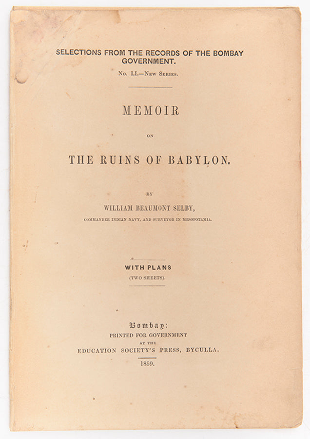 Selby was a commander in the Indian Navy and surveyor in Mesopotamia. He set out to survey the ruins of the supposed site of Babylon with no preconceptions