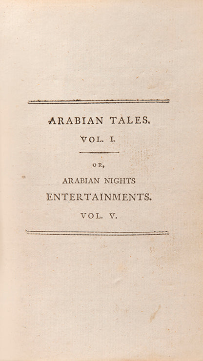 First edition of Robert Heron's Arabian Tales, the earliest most complete English translation of the Arabian Nights with four additional volumes.